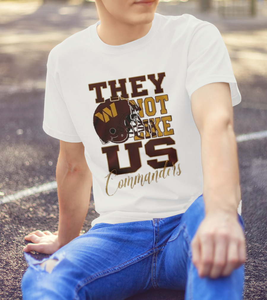 They Not Like Us Commanders Football Helmet T-Shirt