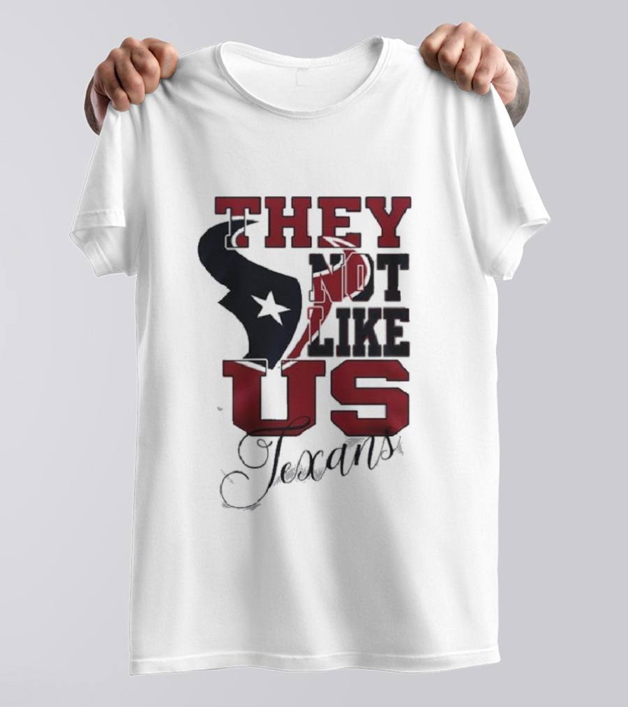 They Not Like Us Houston Texans T-Shirt