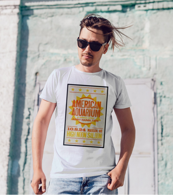 American Aquarium And Abby Hamilton Special Guest October 8 2024 High Noon Saloon Madison WI T-Shirt