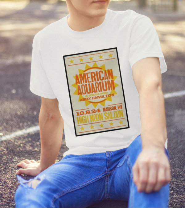American Aquarium And Abby Hamilton Special Guest October 8 2024 High Noon Saloon Madison WI T-Shirt