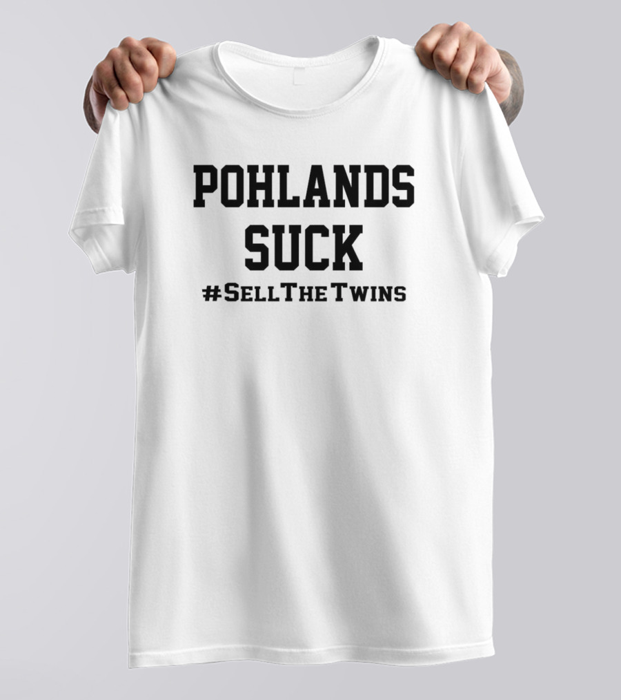 Pohlads Suck #SellTheTwins T-Shirt