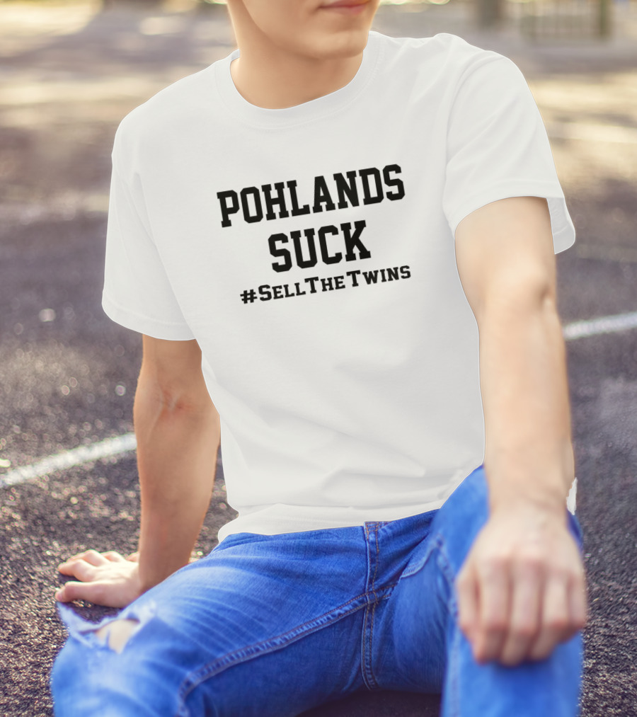 Pohlads Suck #SellTheTwins T-Shirt
