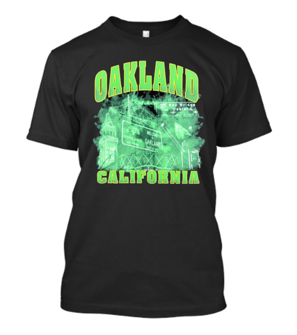 Oakland California Emerald City Of Dreams Welcome To Oakland Bay Bridge T-Shirt