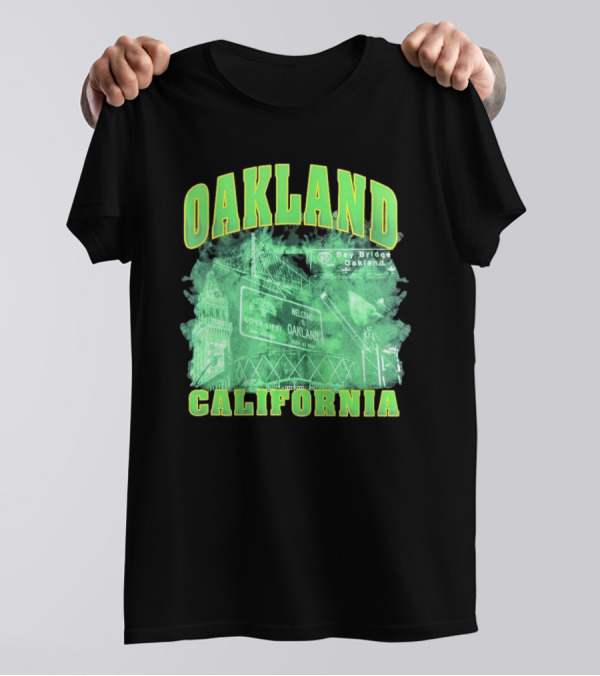 Oakland California Emerald City Of Dreams Welcome To Oakland Bay Bridge T-Shirt