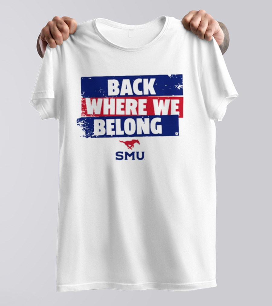 SMU Mustangs Football Back Where We Belong T-Shirt