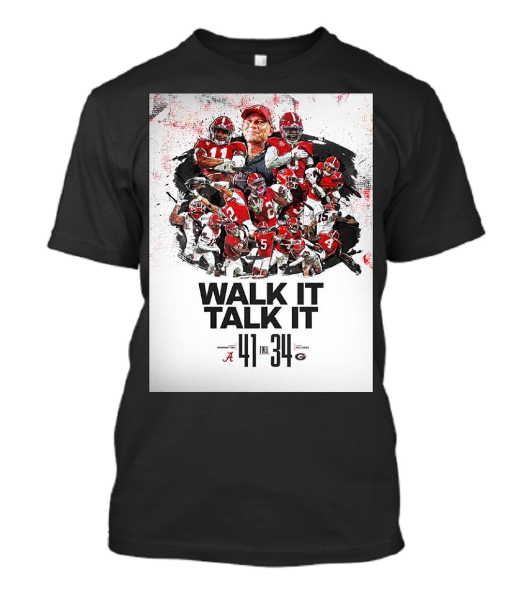 Walk It Talk It Alabama Crimson Tide 41-34 Georgia Bulldogs Final Score Victory T-Shirt