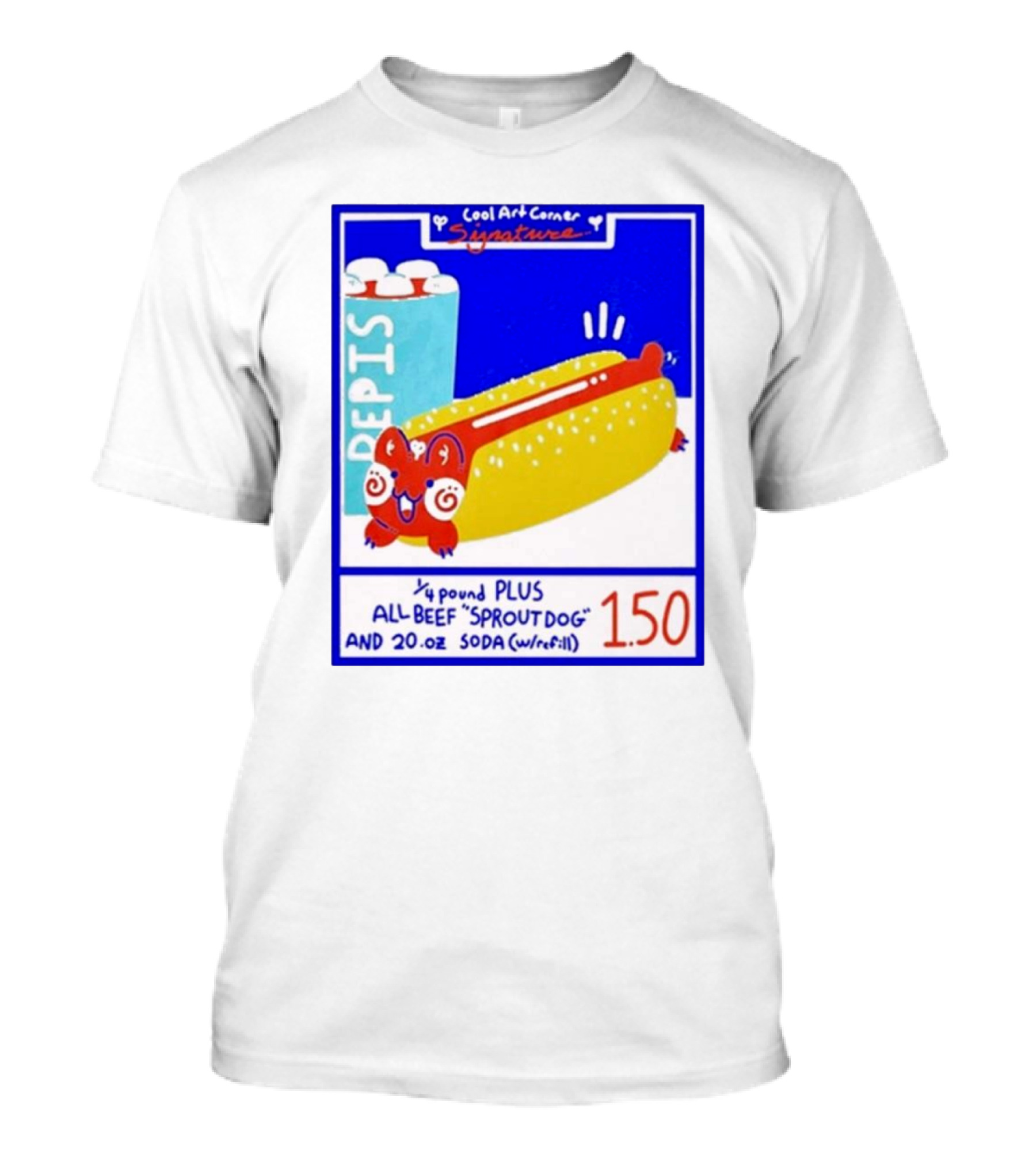 Cool Art Corner Signature 1.50 All Beef Sproutdog And 20 Oz Soda Refill Pepis T-Shirt