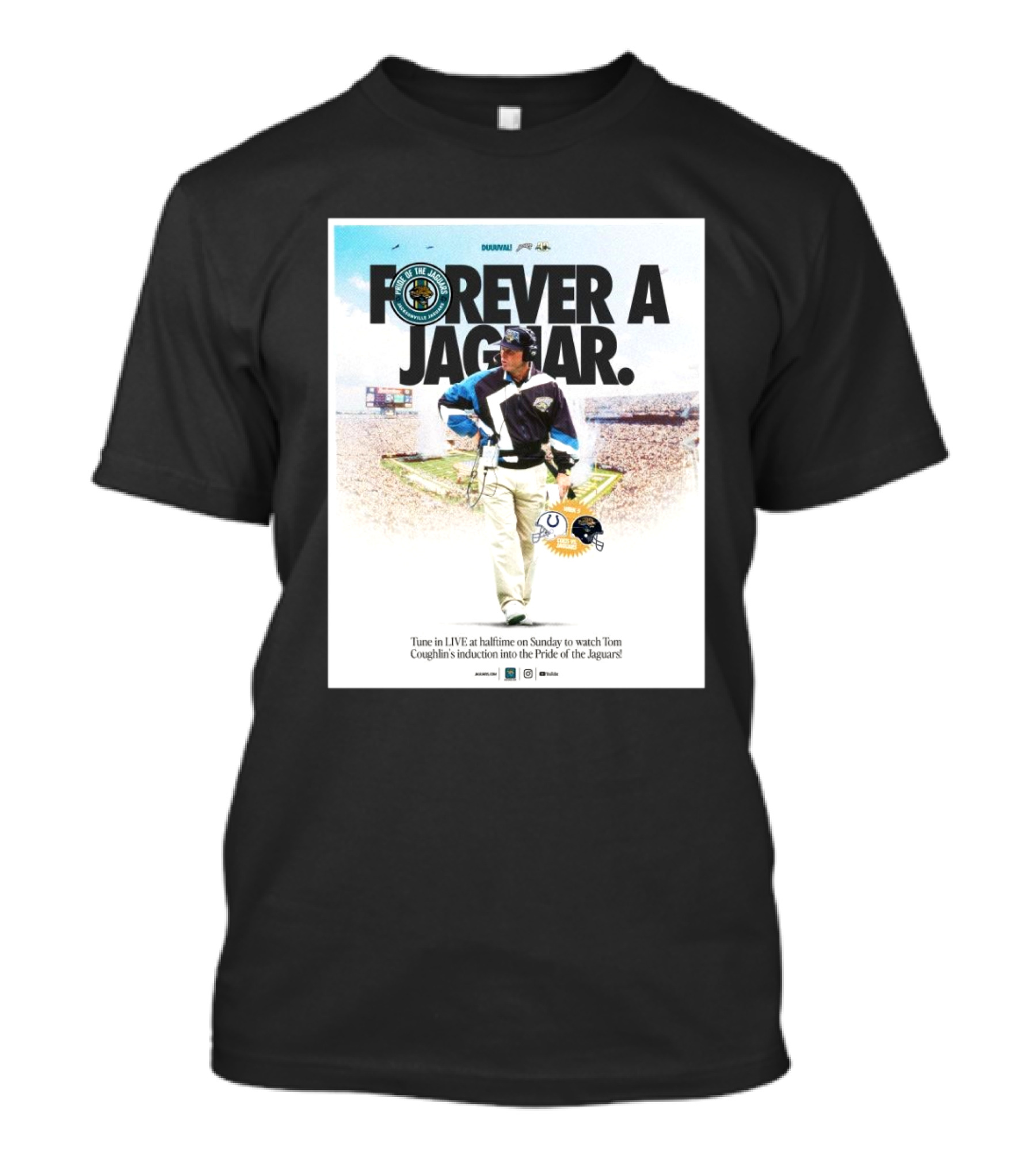 Forever A Jaguar Tom Coughlin Induction Week 5 NFL Jacksonville Jaguars Vs Indianapolis Colts T-Shirt