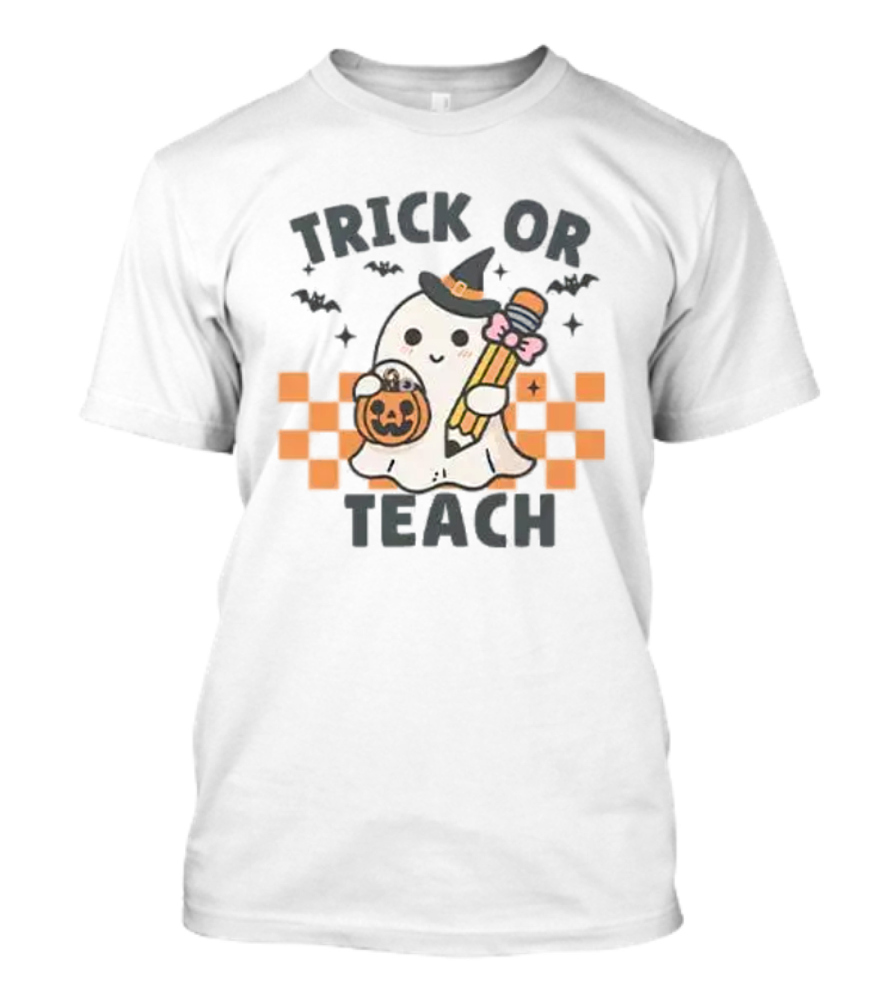 Trick Or Teach Ghost Holding Pumpkin And Pencil With Bat And Witch Hat Halloween Teacher T-Shirt