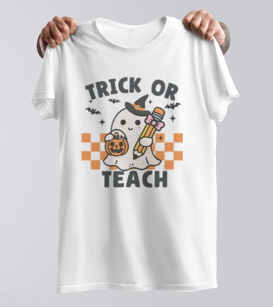Trick Or Teach Ghost Holding Pumpkin And Pencil With Bat And Witch Hat Halloween Teacher T-Shirt