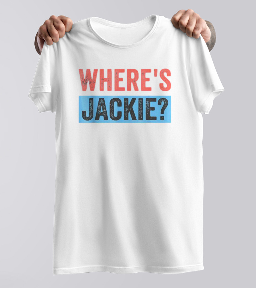 WHERE'S JACKIE Joe Biden Question T-Shirt