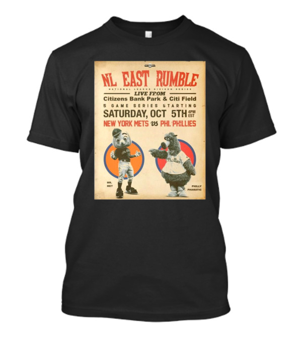 NL East Rumble New York Mets Vs Phil. Phillies Live From Citizens Bank Park And Citi Field Saturday Oct 5th 4PM EST 5 Game Series T-Shirt