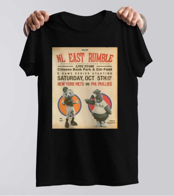 NL East Rumble New York Mets Vs Phil. Phillies Live From Citizens Bank Park And Citi Field Saturday Oct 5th 4PM EST 5 Game Series T-Shirt
