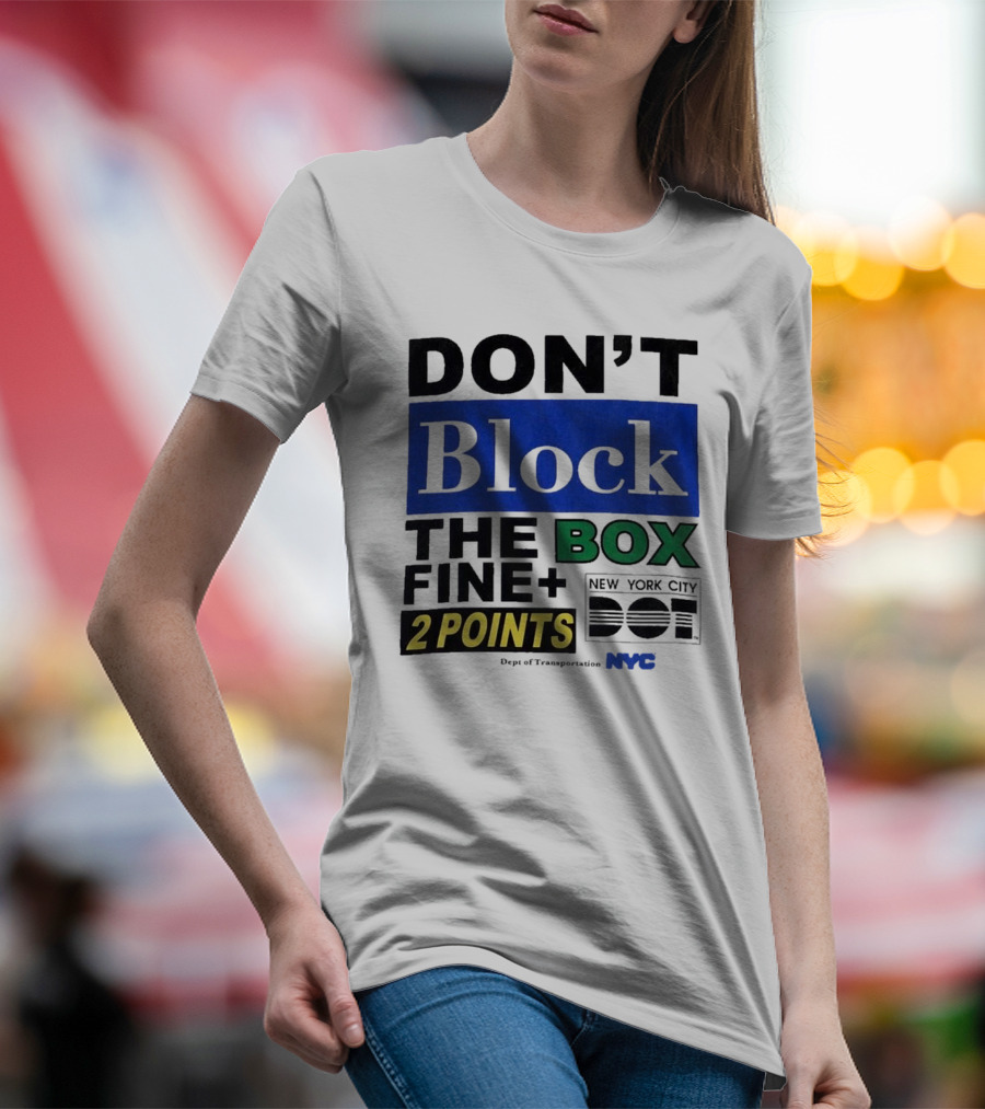 NYC Department Of Transportation Don't Block The Box Fine 2 Points T-Shirt