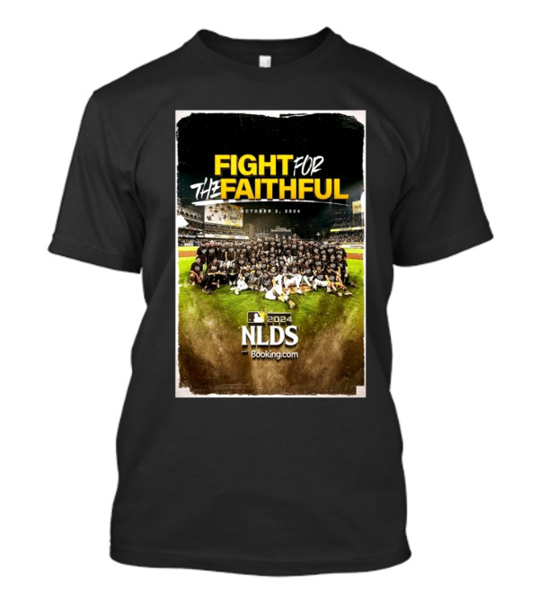 Fight For The Faithful San Diego Padres Team Photo October 2 2024 NLDS MLB T-Shirt