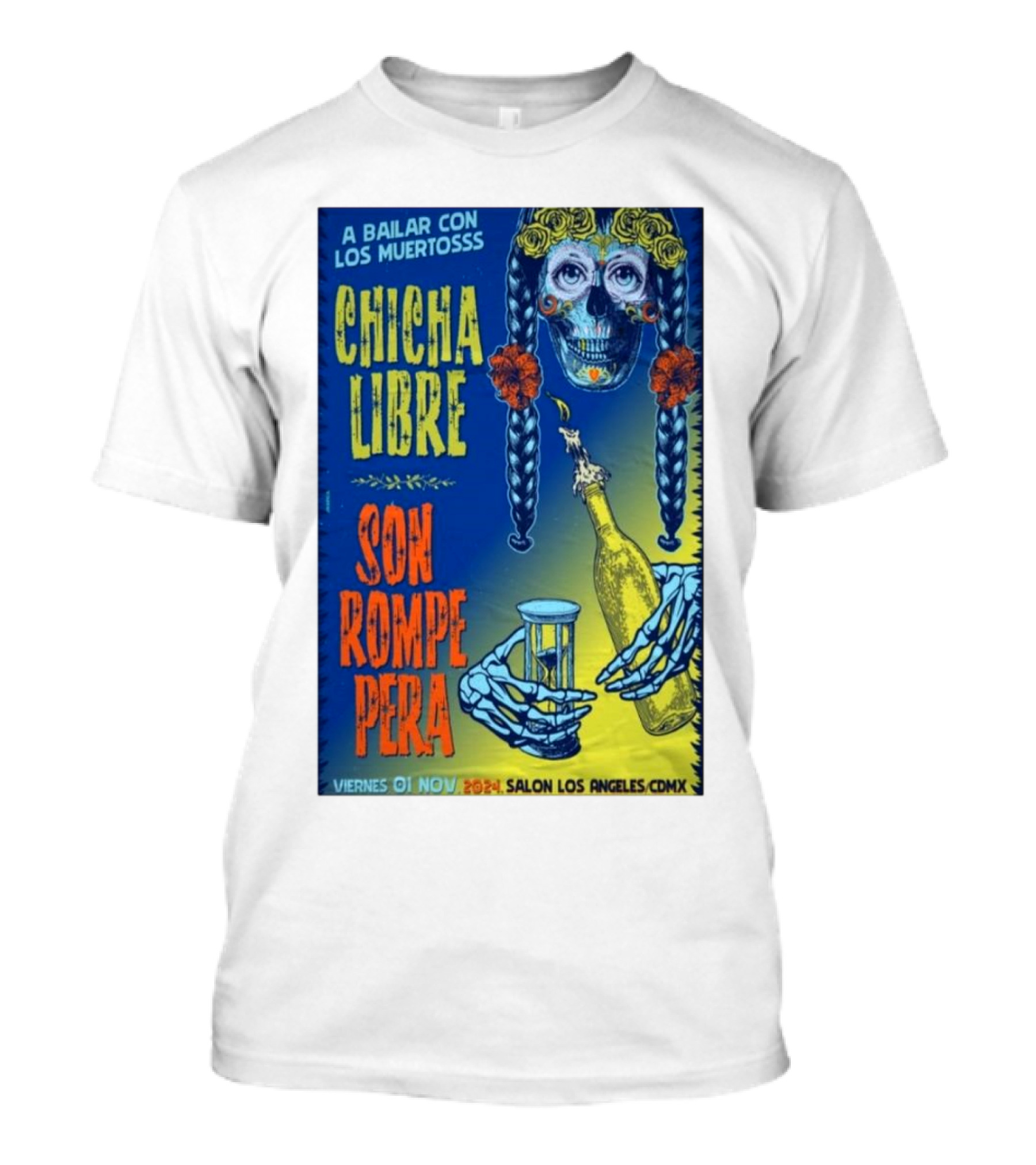 A Bailar Con Los Muertos Son Rompe Pera Chicha Libre Viernes 01 Nov 2024 Salon Los Angeles CDMX T-Shirt