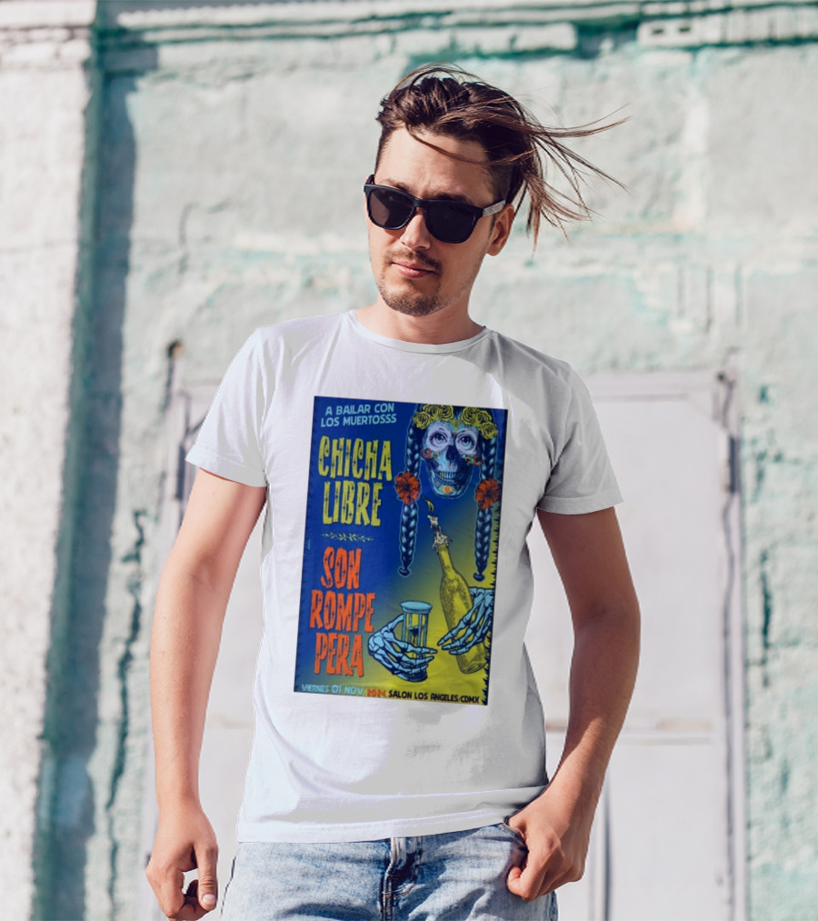 A Bailar Con Los Muertos Son Rompe Pera Chicha Libre Viernes 01 Nov 2024 Salon Los Angeles CDMX T-Shirt