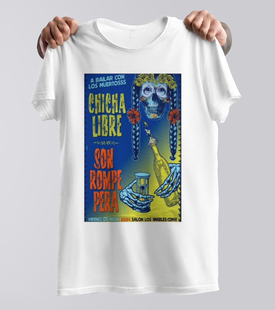 A Bailar Con Los Muertos Son Rompe Pera Chicha Libre Viernes 01 Nov 2024 Salon Los Angeles CDMX T-Shirt