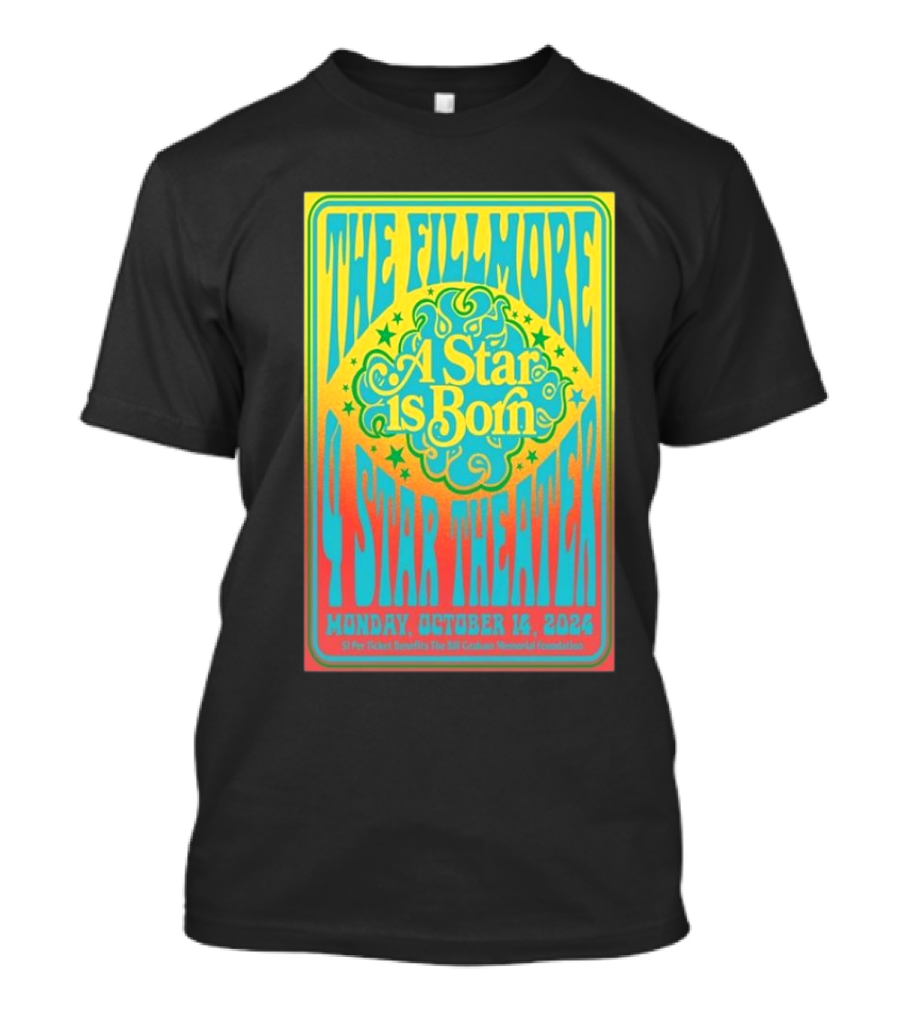 The Fillmore A Star Is Born October 14th 2024 4 Star Theater Monday T-Shirt