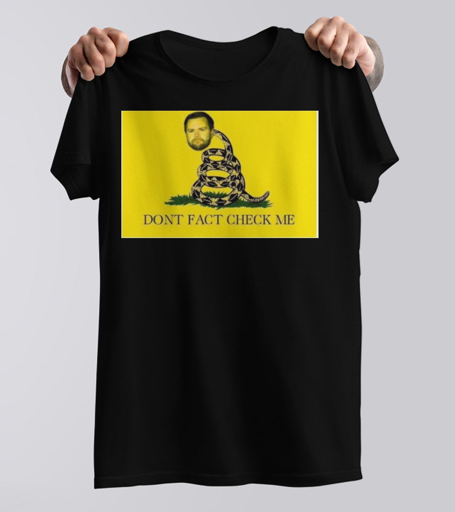 Vance Don't Fact Check Me Gadsden Flag T-Shirt