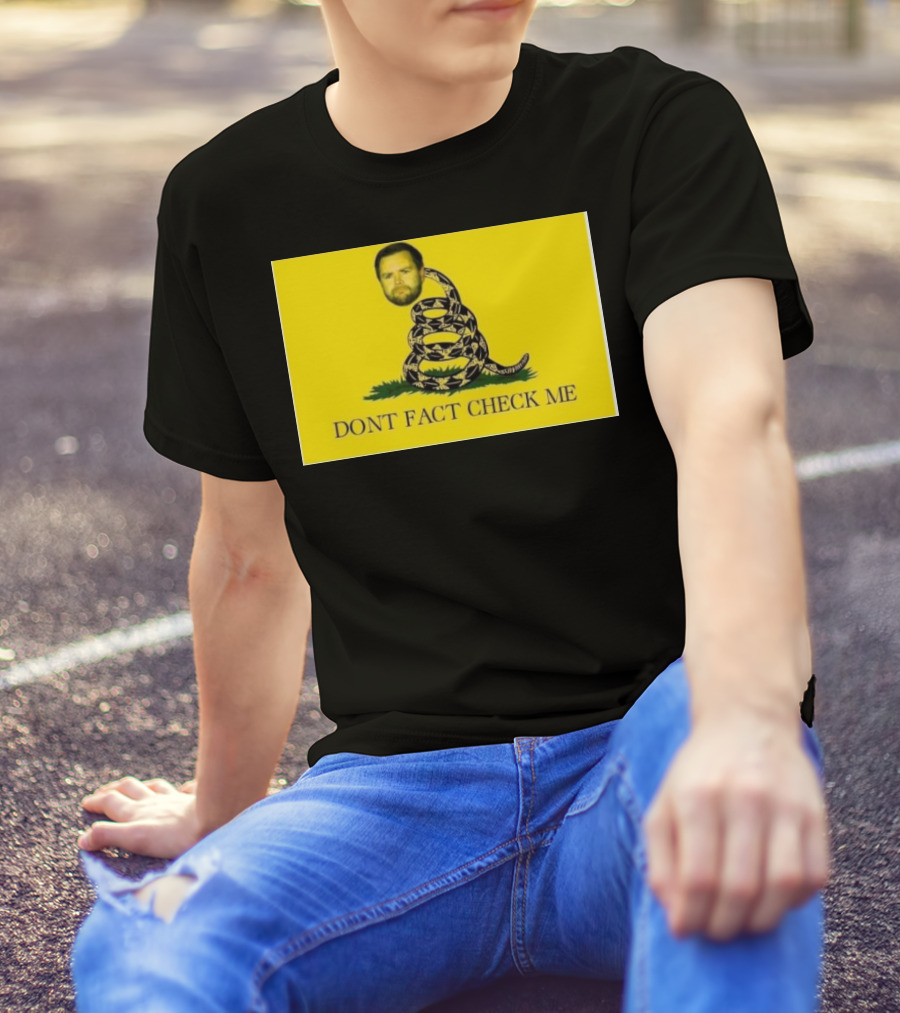 Vance Don't Fact Check Me Gadsden Flag T-Shirt