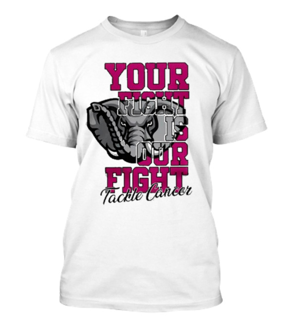 Alabama Crimson Tide Your Fight Is Our Fight Tackle Cancer 2024 Elephant T-Shirt