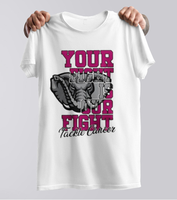 Alabama Crimson Tide Your Fight Is Our Fight Tackle Cancer 2024 Elephant T-Shirt