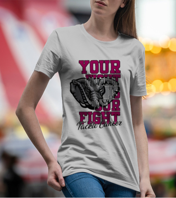 Alabama Crimson Tide Your Fight Is Our Fight Tackle Cancer 2024 Elephant T-Shirt