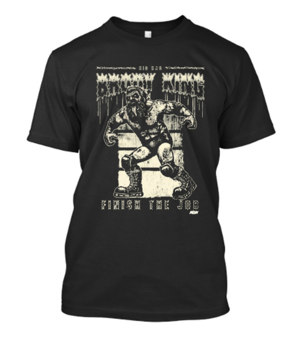 Brody King Die Mad Finish The Job AEW T-Shirt