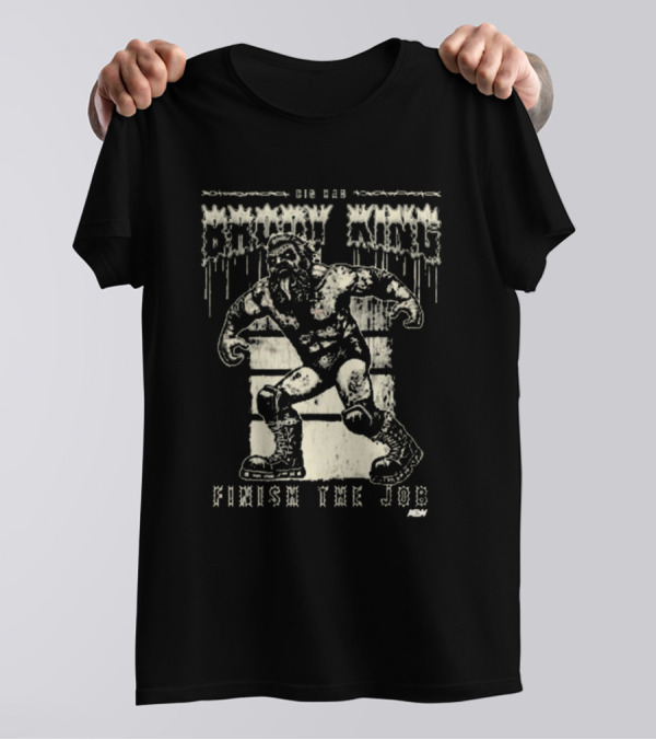 Brody King Die Mad Finish The Job AEW T-Shirt
