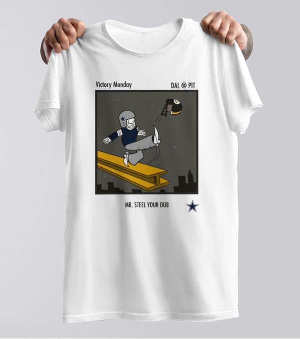 Victory Monday Mr. Steel Your Dub DAL @ PIT T-Shirt