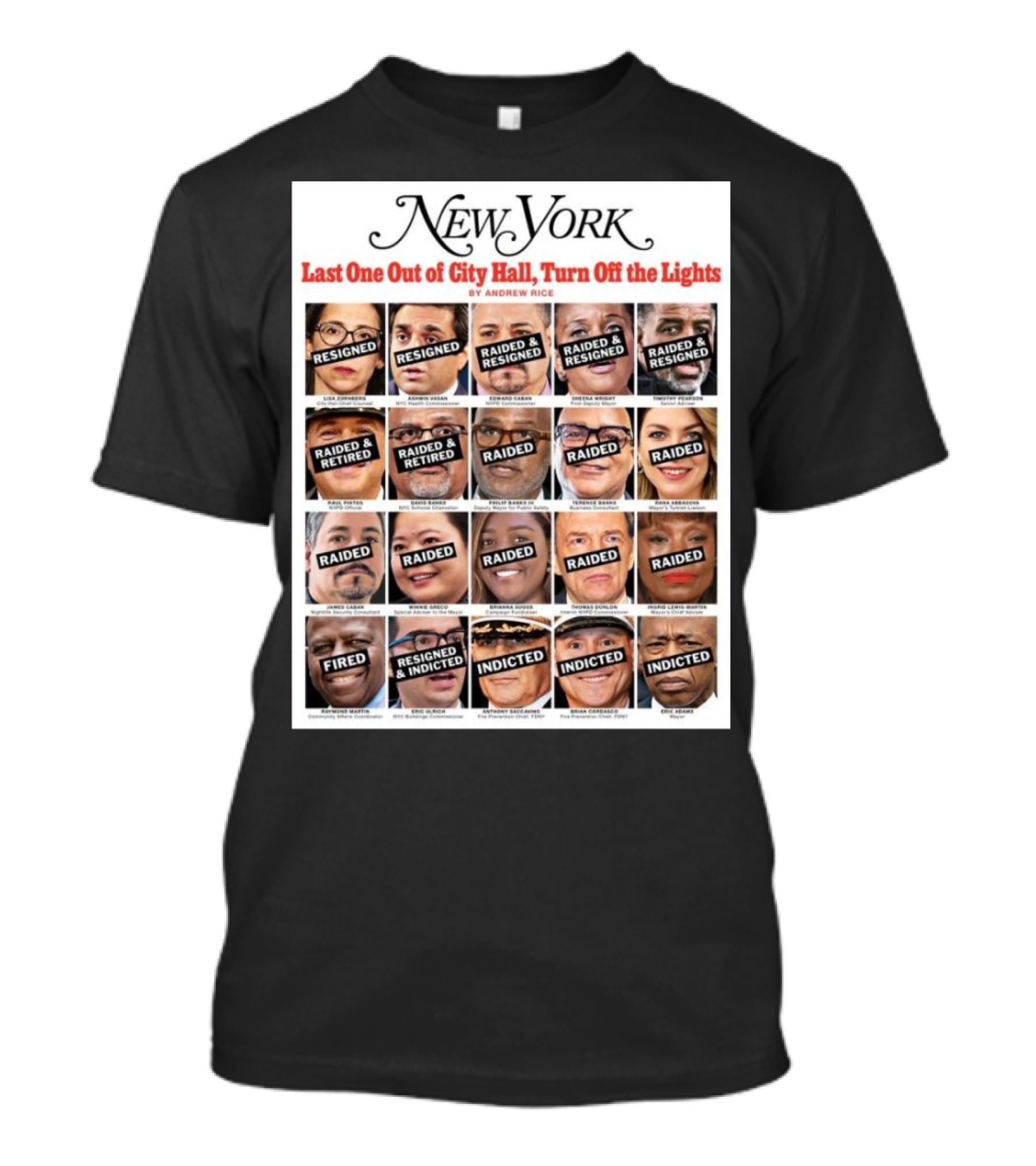 New York Last One Out Of City Hall Turn Off The Lights Raided Resigned Indicted Andrew Rice T-Shirt