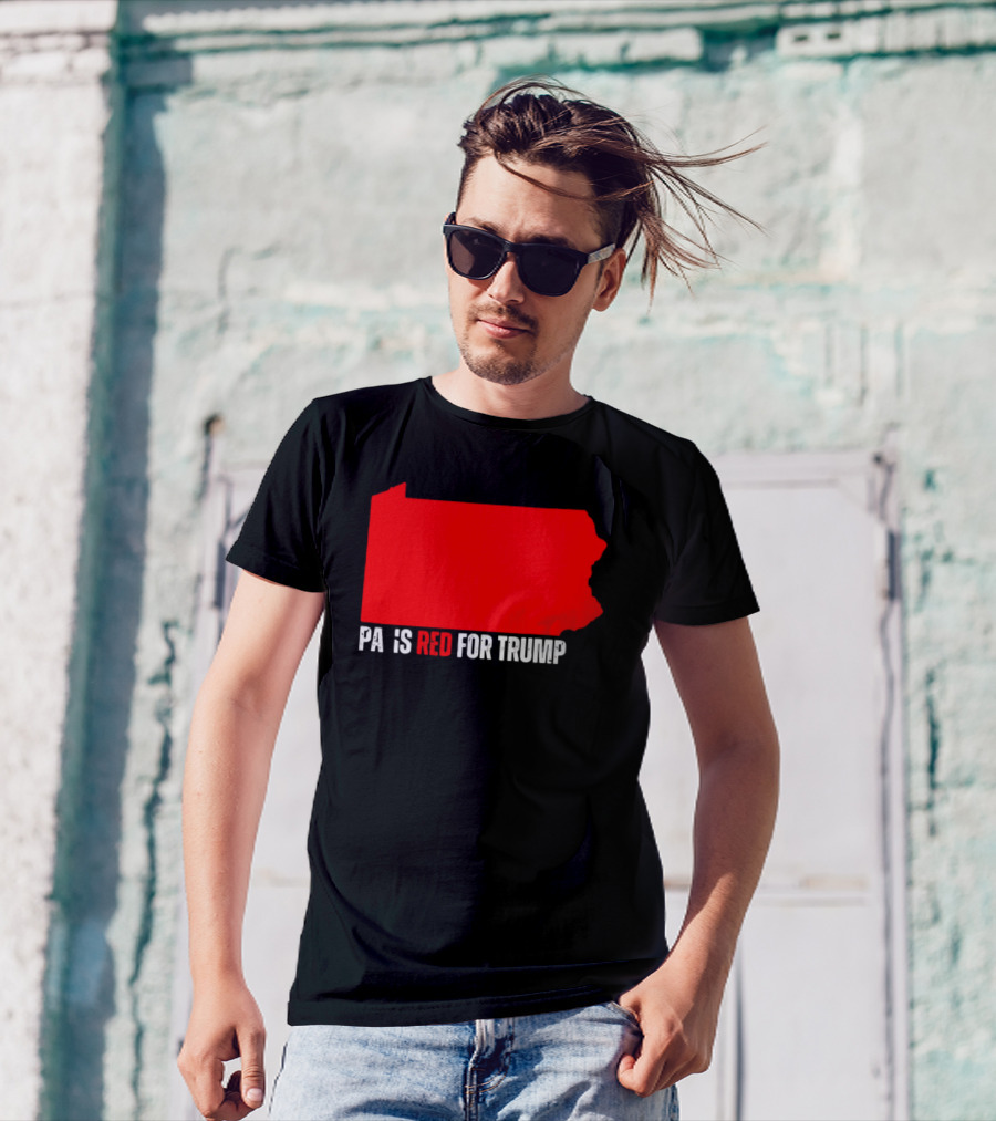 PA Is Red For Trump T-Shirt