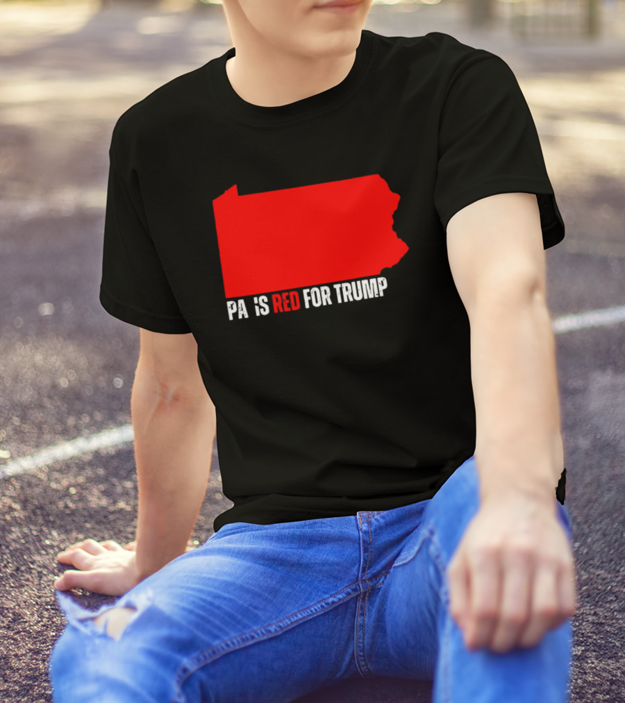 PA Is Red For Trump T-Shirt