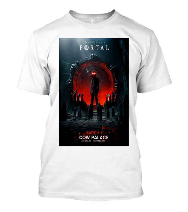 Rezz Presents Portal March 1 Cow Palace Bay Area CA T-Shirt