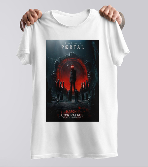 Rezz Presents Portal March 1 Cow Palace Bay Area CA T-Shirt