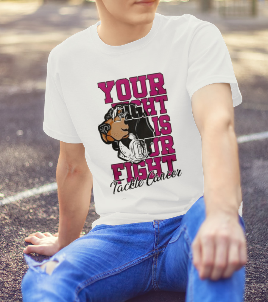 Your Fight Is Our Fight Tackle Cancer 2024 Tennessee Vols T-Shirt
