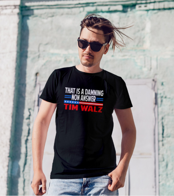 That Is A Damning Nonanswer Tim Walz Stars Stripes T-Shirt