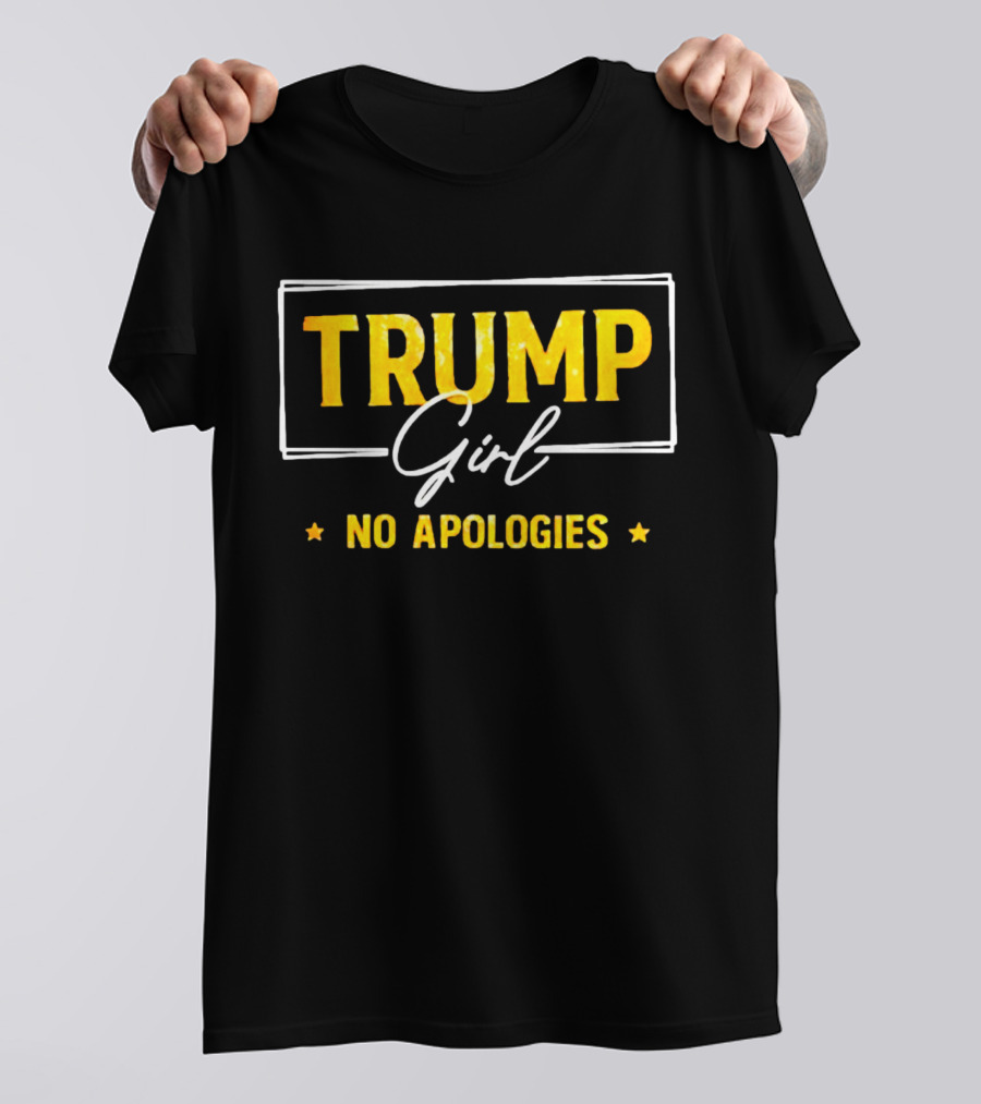 Trump Girl No Apologies T-Shirt