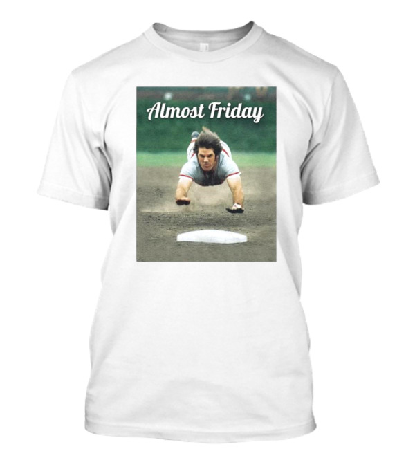 Almost Friday Pete Rose Hit King Baseball Slide T-Shirt