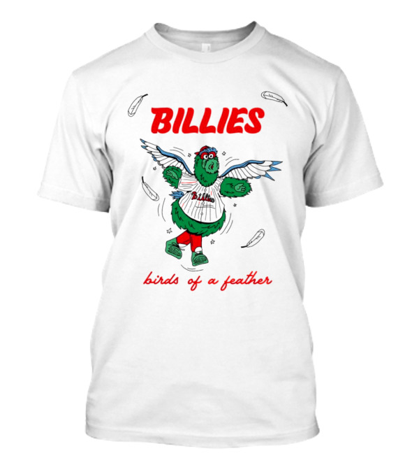 Billies Birds Of A Feather Philadelphia Phillies Phanatic T-Shirt