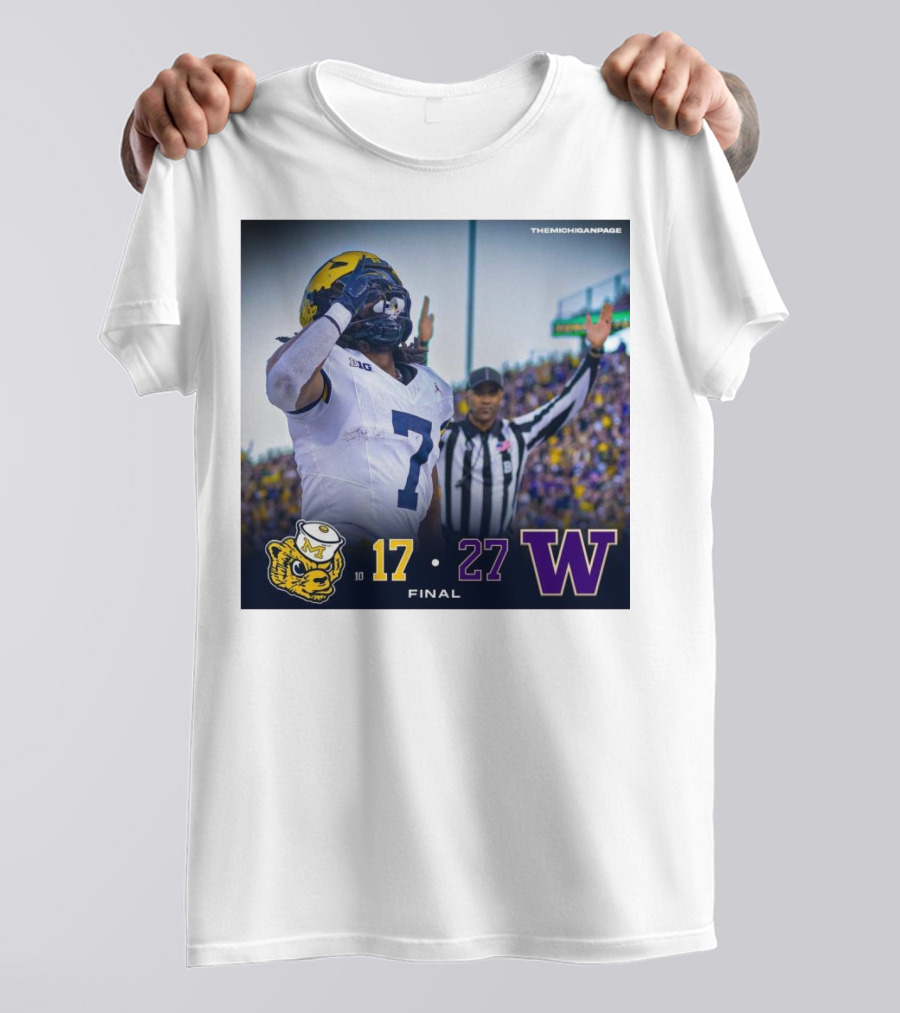 Final Score: Michigan Wolverines 17 Vs Washington Huskies 27 Football Game T-Shirt