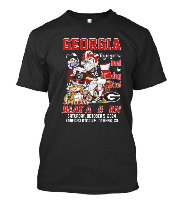 Georgia Bulldogs You're Gonna Feel The Bulldog Bite Go Dawgs Beat Auburn Saturday October 5 2024 Sanford Stadium Athens GA T-Shirt