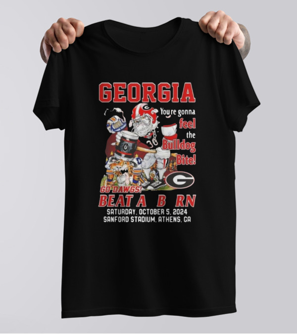 Georgia Bulldogs You're Gonna Feel The Bulldog Bite Go Dawgs Beat Auburn Saturday October 5 2024 Sanford Stadium Athens GA T-Shirt