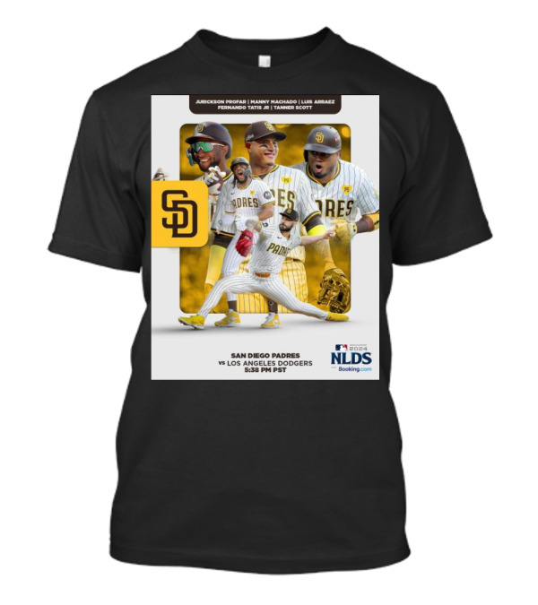 Jurickson Profar Manny Machado Luis Arraez Fernando Tatis Jr Tanner Scott San Diego Padres Vs Los Angeles Dodgers MLB 2024 NLDS 5:38 PM PST T-Shirt