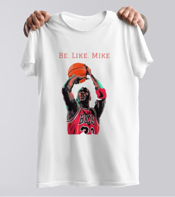 Be Like Mike Chicago Basketball Legend 23 NBA T-Shirt