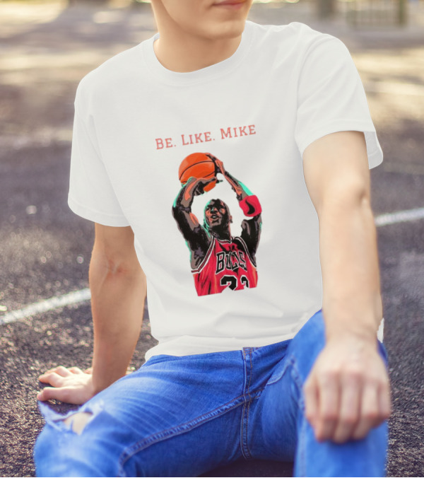 Be Like Mike Chicago Basketball Legend 23 NBA T-Shirt