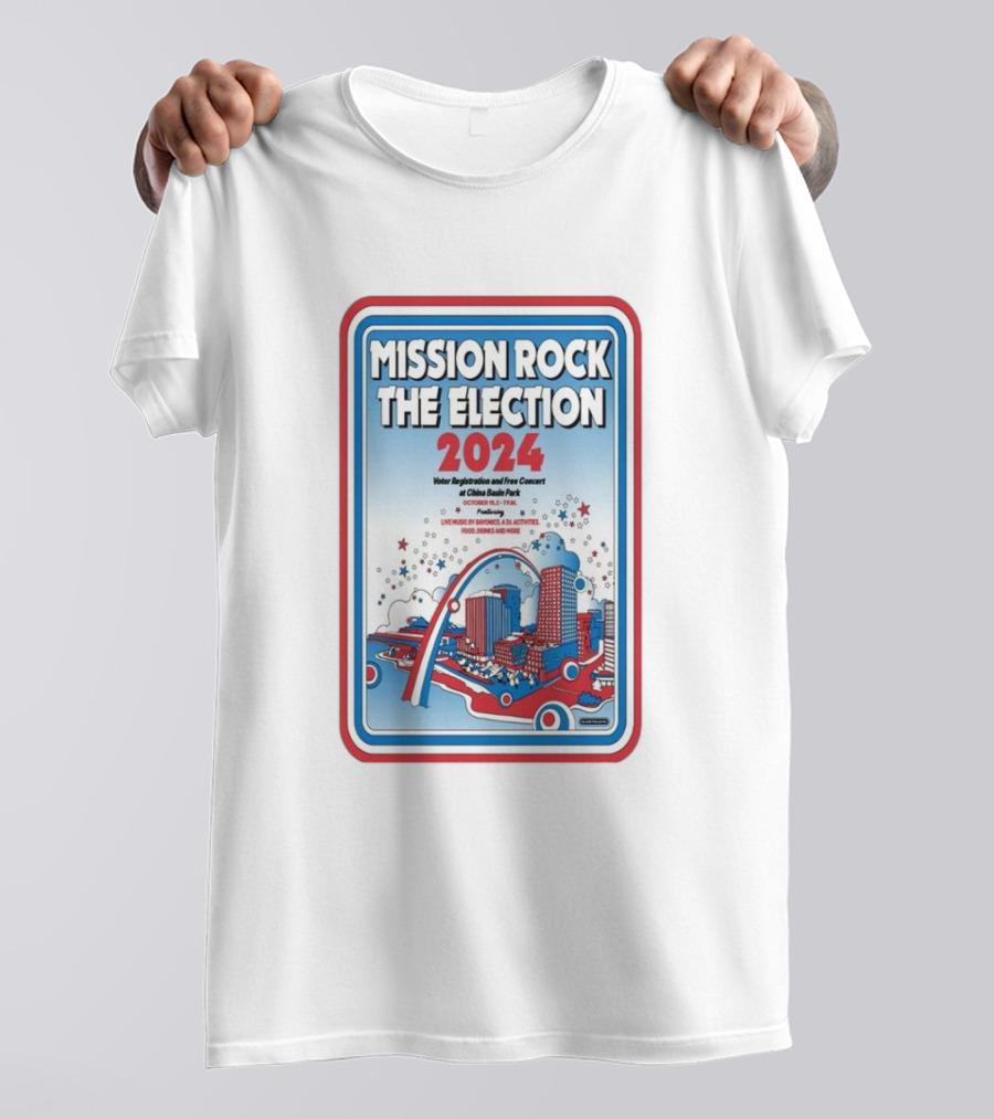 Mission Rock The Election 2024 Voter Registration And Free Concert Featuring Music Art Games Food At China Basin Park San Francisco CA T-Shirt