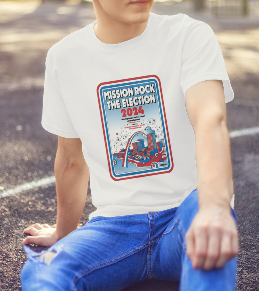 Mission Rock The Election 2024 Voter Registration And Free Concert Featuring Music Art Games Food At China Basin Park San Francisco CA T-Shirt
