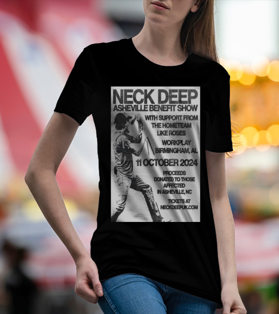Neck Deep Asheville Benefit Show Birmingham AL October 11 2024 With The Home Team Like Roses T-Shirt
